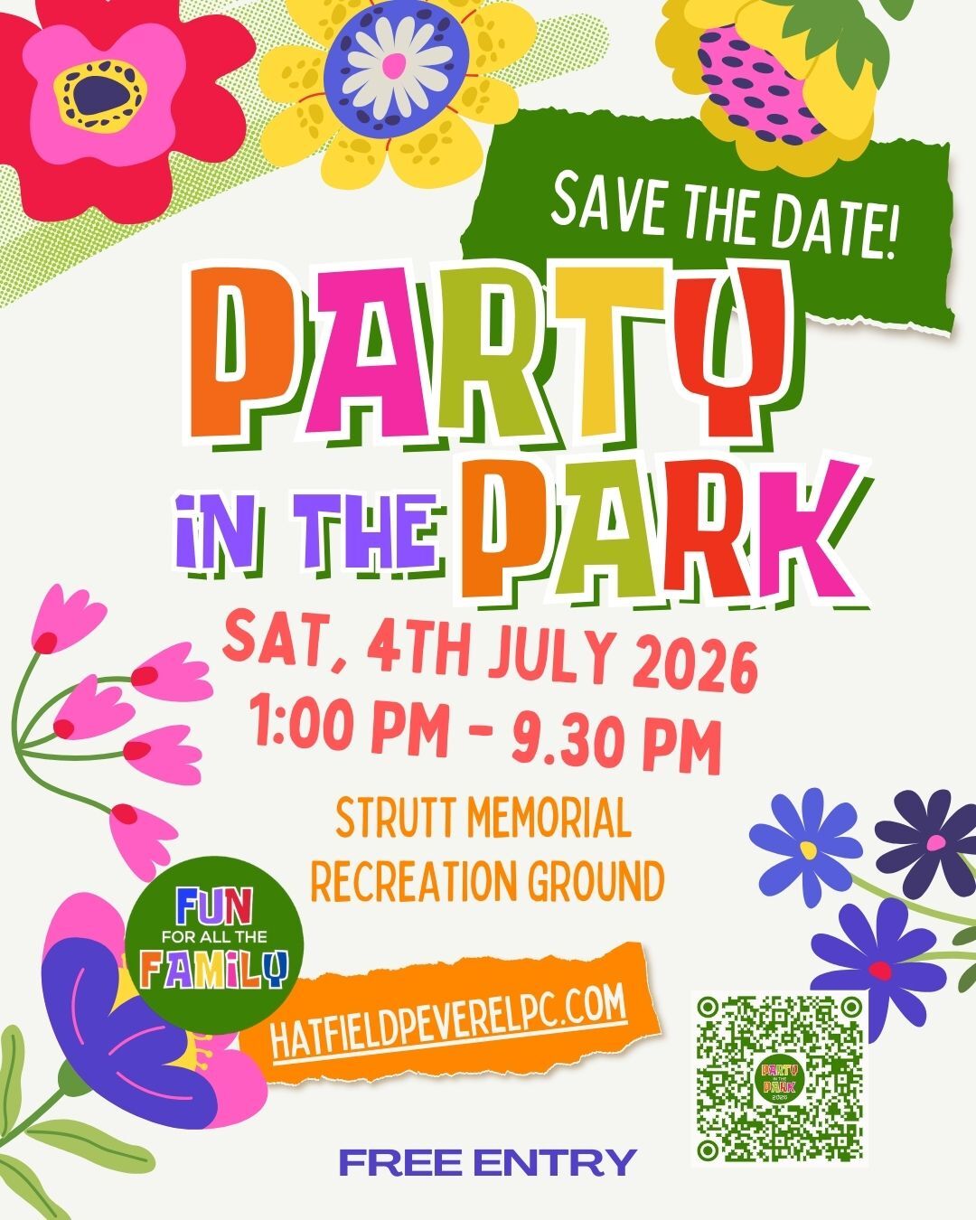 Colourful “Party in the Park” poster with flowers and bright lettering, showing: Saturday 4th July 2026, 1:00&ndash;9:30pm at Strutt Memorial Recreation Ground, free entry, family-friendly event, with website and QR code.